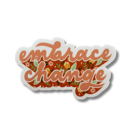 Embrace Change Floral vinyl Sticker